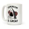 Feminism is Great Shark Coffee Mug Feminism is Great Shark Coffee Mug