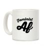 Feminist Af Coffee Mug Feminist Af Coffee Mug