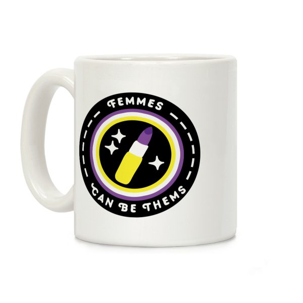 Femmes Can Be Thems Patch Coffee Mug Femmes Can Be Thems Patch Coffee Mug