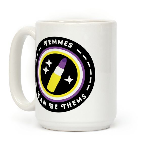 Femmes Can Be Thems Patch Coffee Mug Femmes Can Be Thems Patch Coffee Mug