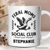 Feral Moms Social Club Personalized Mug , Funny Goose Gift for Mothers with Custom Name Feral Moms Social Club Personalized Mug , Funny Goose Gift for Mothers with Custom Name