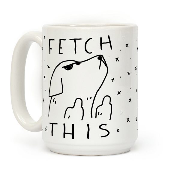 Fetch This Dog Coffee Mug Fetch This Dog Coffee Mug