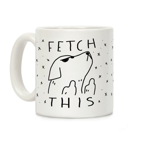 Fetch This Dog Coffee Mug Fetch This Dog Coffee Mug