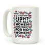 Fight For All Women Coffee Mug Fight For All Women Coffee Mug