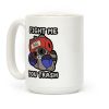 Fight Me You Trash Coffee Mug