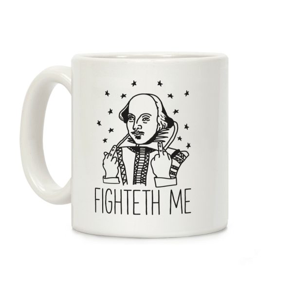 Fighteth Me Shakespeare Coffee Mug Fighteth Me Shakespeare Coffee Mug