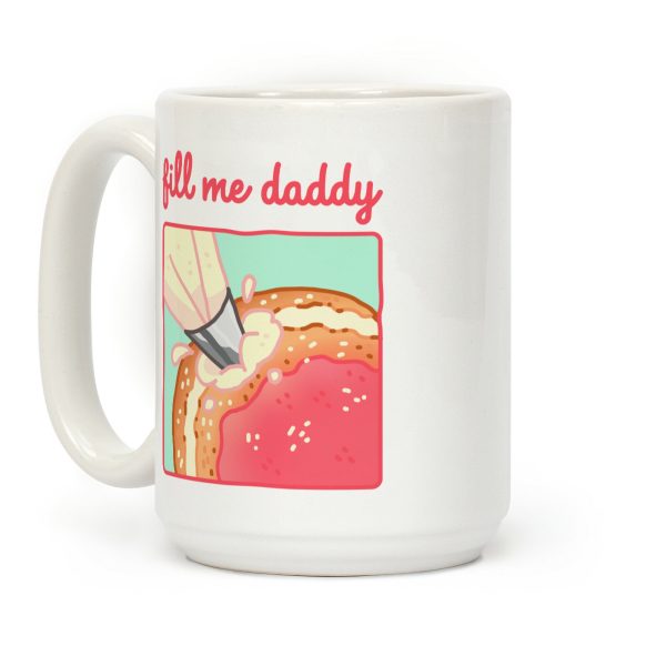 Fill Me Daddy (Donut) Coffee Mug Fill Me Daddy (Donut) Coffee Mug