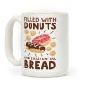 Filled with Donuts and Existential Bread Coffee Mug Filled with Donuts and Existential Bread Coffee Mug