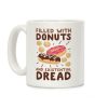 Filled with Donuts and Existential Dread Coffee Mug Filled with Donuts and Existential Dread Coffee Mug