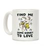 Find Me Somebunny to Love Coffee Mug Find Me Somebunny to Love Coffee Mug