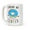 Finding My Center Coffee Mug Finding My Center Coffee Mug