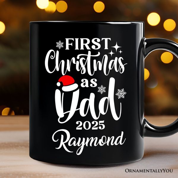 First Christmas as Dad 2025 Christmas Personalized Mug, Matching Family Holiday Gift with Custom Name First Christmas as Dad 2025 Christmas Personalized Mug, Matching Family Holiday Gift with Custom Name