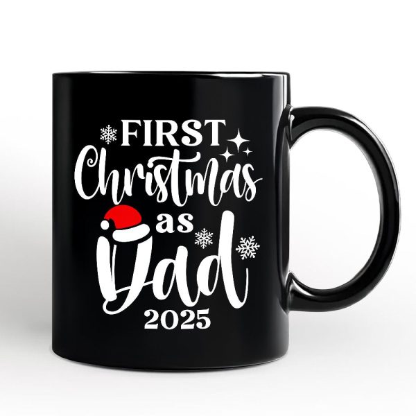 First Christmas as Dad 2025 Christmas Personalized Mug, Matching Family Holiday Gift with Custom Name First Christmas as Dad 2025 Christmas Personalized Mug, Matching Family Holiday Gift with Custom Name