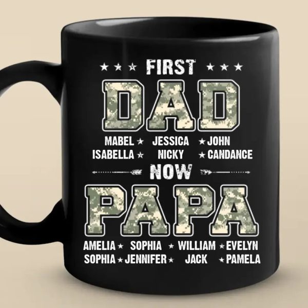 First Dad, Now Papa - Family Personalized Custom Black Mug - Father's Day, Gift For Dad, Grandpa First Dad, Now Papa - Family Personalized Custom Black Mug - Father's Day, Gift For Dad, Grandpa