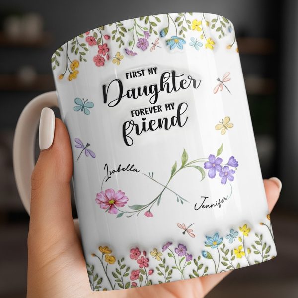 First My Daughter Forever My Friend With Flowers And Butterflies - Personalized Custom Coffee Mug - DAU280_MG First My Daughter Forever My Friend With Flowers And Butterflies - Personalized Custom Coffee Mug - DAU280_MG
