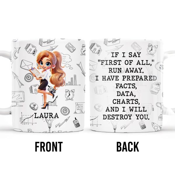 First Of All Run Away Facts Data Destroy Quote With Business Woman - Personalized Custom Coffee Mug - COL073_MG First Of All Run Away Facts Data Destroy Quote With Business Woman - Personalized Custom Coffee Mug - COL073_MG
