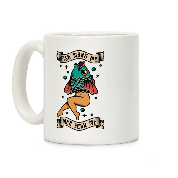 Fish Want Me Men Fear Me Reverse Mermaid Coffee Mug Fish Want Me Men Fear Me Reverse Mermaid Coffee Mug