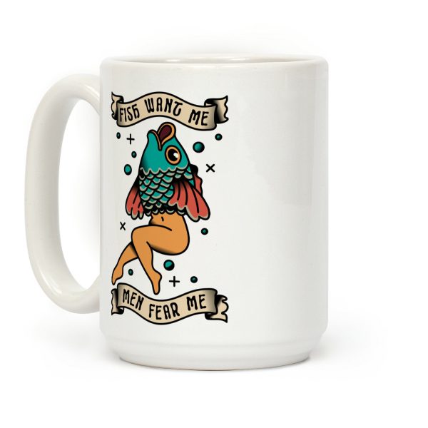 Fish Want Me Men Fear Me Reverse Mermaid Coffee Mug Fish Want Me Men Fear Me Reverse Mermaid Coffee Mug
