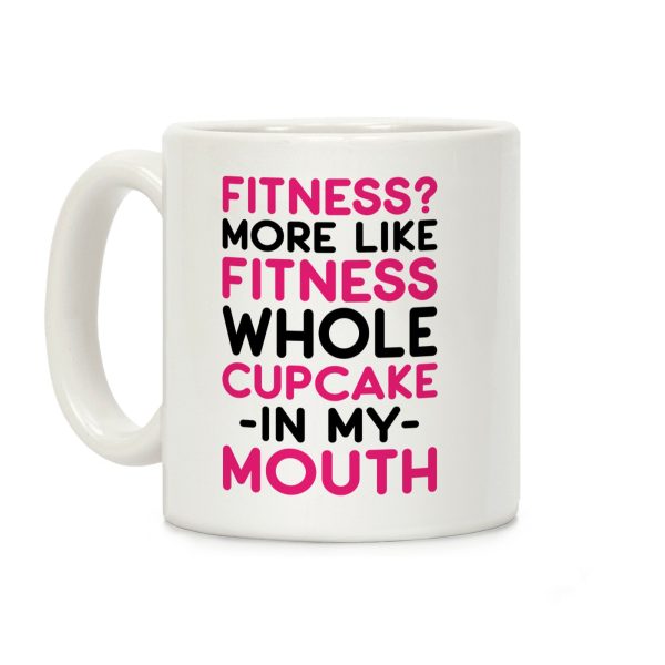 Fitness More like Fitness Whole Cupcake Coffee Mug Fitness More like Fitness Whole Cupcake Coffee Mug