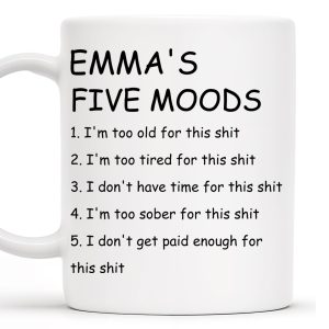 Five Moods Mug For Friends Who Are Always Over It - Personalized Custom Coffee Mug - COL038_MG