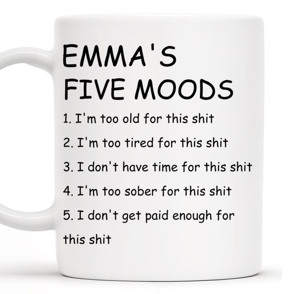 Five Moods Mug For Friends Who Are Always Over It - Personalized Custom Coffee Mug - COL038_MG
