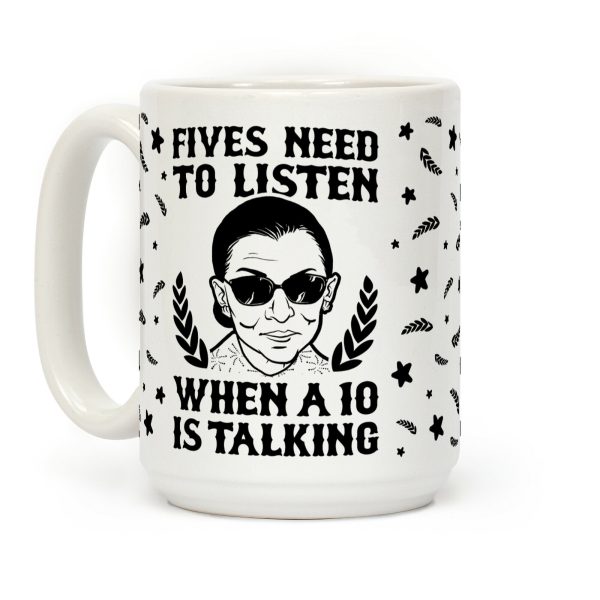Fives Need to Listen When a 10 is Talking Coffee Mug Fives Need to Listen When a 10 is Talking Coffee Mug