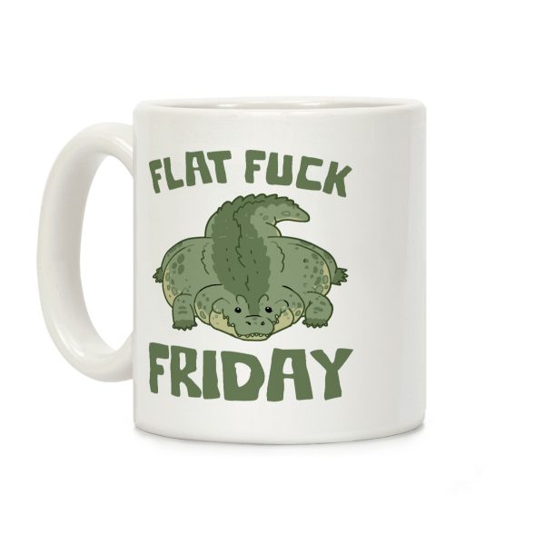 Flat F*** Friday Coffee Mug Flat F*** Friday Coffee Mug