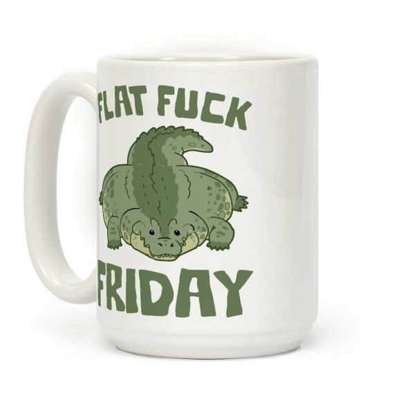 Flat F*** Friday Coffee Mug Flat F*** Friday Coffee Mug