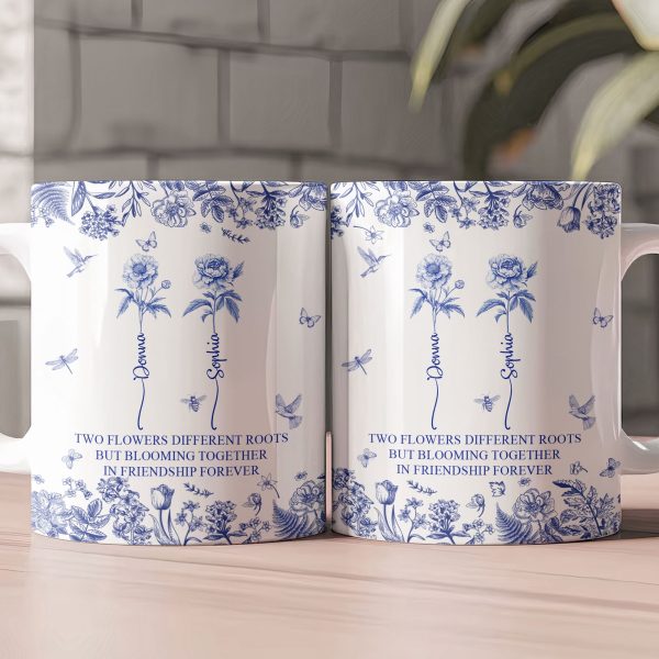 Flowers Different Roots But Blooming Together In Friendship Forever - Personalized Mug Flowers Different Roots But Blooming Together In Friendship Forever - Personalized Mug