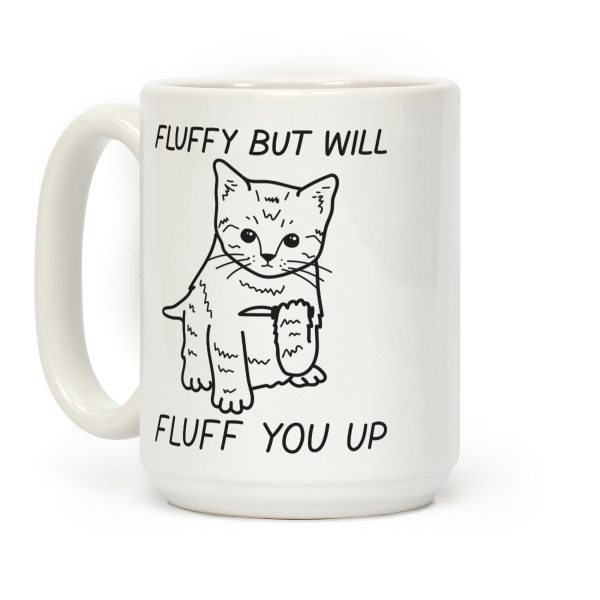 Fluffy But Will Fluff You Up Kitten Coffee Mug Fluffy But Will Fluff You Up Kitten Coffee Mug
