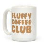 Fluffy Coffee Club Coffee Mug Fluffy Coffee Club Coffee Mug