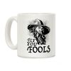 "Fly you Fools" Gandalf Coffee Mug "Fly you Fools" Gandalf Coffee Mug