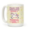Follow Your Dreams, Become A Magical Girl Coffee Mug Follow Your Dreams, Become A Magical Girl Coffee Mug