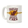 Follow Your Dreams Especially the Ones that Involve Riding a T. Rex Coffee Mug Follow Your Dreams Especially the Ones that Involve Riding a T. Rex Coffee Mug