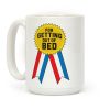For Getting Out Of Bed Coffee Mug For Getting Out Of Bed Coffee Mug