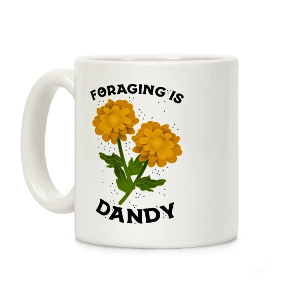 Foraging is Dandy Coffee Mug Foraging is Dandy Coffee Mug
