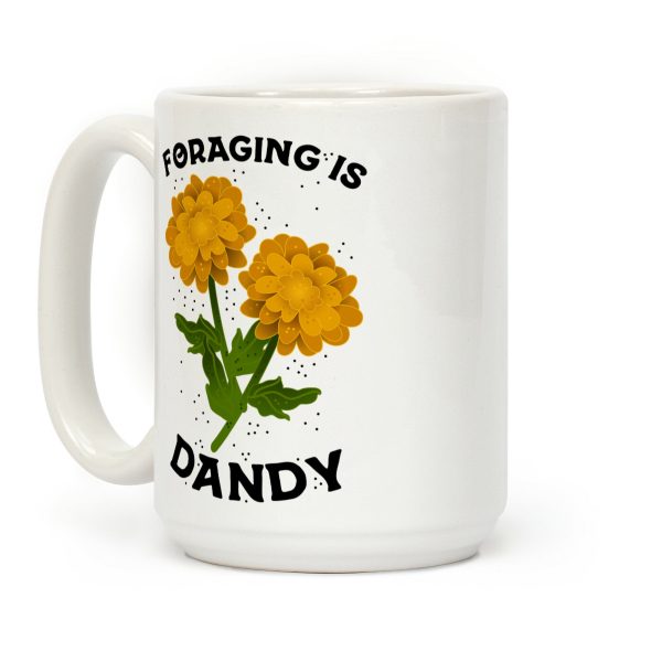 Foraging is Dandy Coffee Mug Foraging is Dandy Coffee Mug