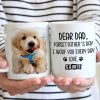 Forget Father's Day I woof/meow you everyday - Gift for Dad, Funny Personalized Cat Mug Forget Father's Day I woof/meow you everyday - Gift for Dad, Funny Personalized Cat Mug