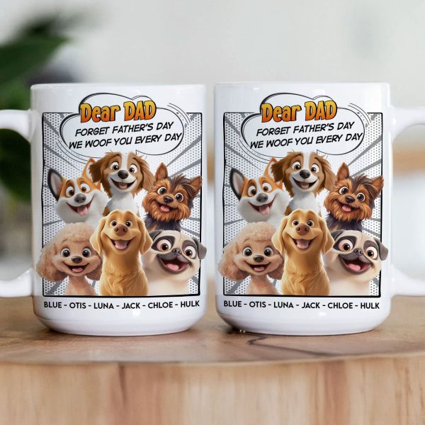 Forget Father's Day We Woof You Every Day New Version Dog Dad - Personalized Mug