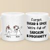 Forget Sugar And Spice - Friend Personalized Custom Mug - Christmas Gift For Best Friends, Sisters, Family Members, Coworkers Forget Sugar And Spice - Friend Personalized Custom Mug - Christmas Gift For Best Friends, Sisters, Family Members, Coworkers