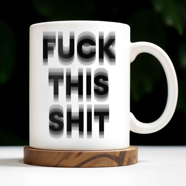 Forget This Mess Bold Statement Mug - Personalized Custom Coffee Mug - FAM362_MG Forget This Mess Bold Statement Mug - Personalized Custom Coffee Mug - FAM362_MG