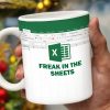 Freak In The Sheets With Excel Design - Personalized Custom Coffee Mug - COL047_MG Freak In The Sheets With Excel Design - Personalized Custom Coffee Mug - COL047_MG