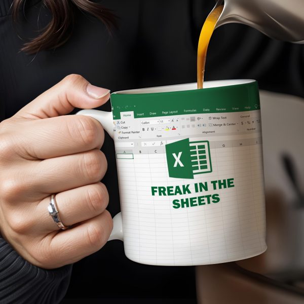 Freak In The Sheets With Excel Design - Personalized Custom Coffee Mug - COL047_MG Freak In The Sheets With Excel Design - Personalized Custom Coffee Mug - COL047_MG