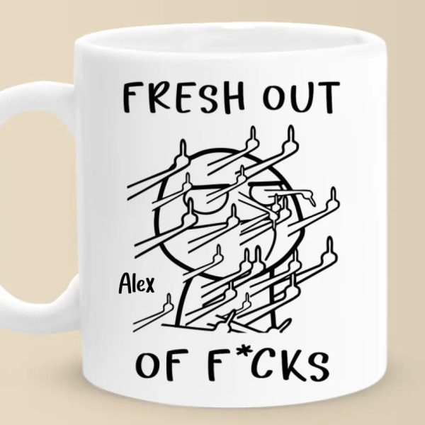 Fresh Out Of Cares And Still Slaying The Day - Friend Personalized Custom Mug - Christmas Gift, Birthday Gift For Best Friends, Family Members, Coworkers, Yourself Fresh Out Of Cares And Still Slaying The Day - Friend Personalized Custom Mug - Christmas Gift, Birthday Gift For Best Friends, Family Members, Coworkers, Yourself