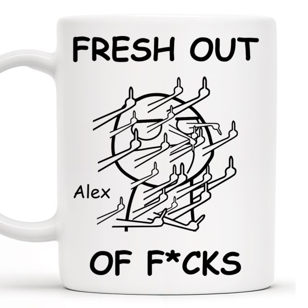 Fresh Out Of Cares Scribble Art Design - Personalized Custom Coffee Mug - COL031_MG