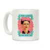 Frida Khalo (I Paint Flowers So They Won't Die) Coffee Mug Frida Khalo (I Paint Flowers So They Won't Die) Coffee Mug