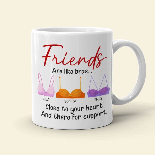 Friends Are Like Bras, Gift For Friends, Personalized Mug, Bras Friendship Mug Friends Are Like Bras, Gift For Friends, Personalized Mug, Bras Friendship Mug