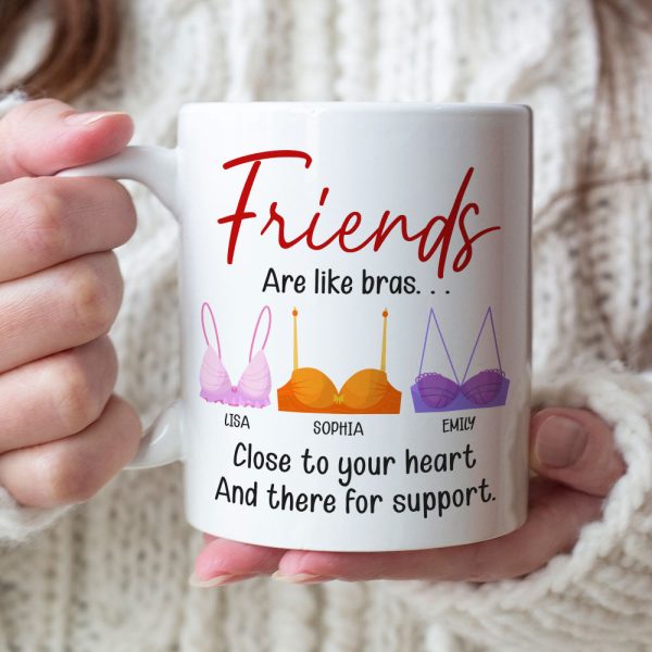 Friends Are Like Bras, Gift For Friends, Personalized Mug, Bras Friendship Mug Friends Are Like Bras, Gift For Friends, Personalized Mug, Bras Friendship Mug