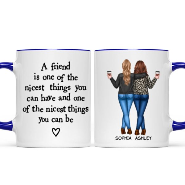 Friends Nicest Things Can Have Nicest Things Can Be Gift For Best Friends Personalized Mug Friends Nicest Things Can Have Nicest Things Can Be Gift For Best Friends Personalized Mug
