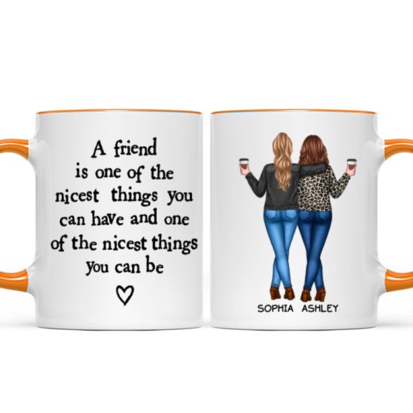 Friends Nicest Things Can Have Nicest Things Can Be Gift For Best Friends Personalized Mug Friends Nicest Things Can Have Nicest Things Can Be Gift For Best Friends Personalized Mug